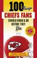 100 Things Chiefs Fans Should Know & Do Before They Die