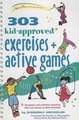 303 Kid-Approved Exercises and Active Games