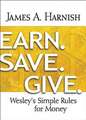 Earn. Save. Give.: Wesley's Simple Rules for Money