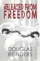 Released from Freedom