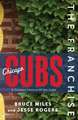 The Franchise: Chicago Cubs