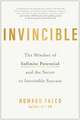 Invincible: The Mindset of Infinite Potential and the Secret to Inevitable Success