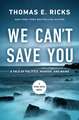 We Can't Save You: A Tale of Politics, Murder, and Maine