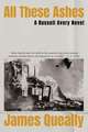 All These Ashes: A Russell Avery Novel