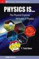 Physics is...: The Physicist Explores Attributes of Physics