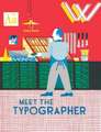 Meet the Typographer