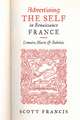 Advertising the Self in Renaissance France: Authorial Personae and Ideal Readers in Lemaire, Marot, and Rabelais