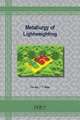 Metallurgy of Lightweighting