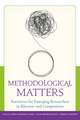 Methodological Matters: Narratives for Emerging Researchers in Rhetoric and Composition