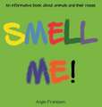 SMELL ME!