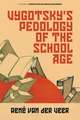 Vygotsky's Pedology of the School Age