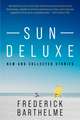 Sun Deluxe: New and Collected Stories