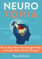 Neurotopia: How to Be an Ally to Neurodivergent People and Create a Better World for Everyone
