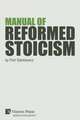 Manual of Reformed Stoicism