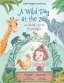 A Wild Day at the Zoo / Un Día Salvaje en el Zoológico - Bilingual Spanish and English Edition: Children's Picture Book