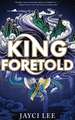 King Foretold