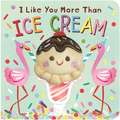 I Like You More Than Ice Cream