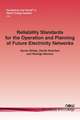 Reliability Standards for the Operation and Planning of Future Electricity Networks