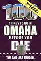 100 Things to Do in Omaha Before You Die, 2nd Edition