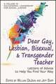 Dear Gay, Lesbian, Bisexual, And Transgender Teacher