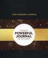 The 5 Second Journal: The Best Daily Journal and Fastest Way to Slow Down, Power Up, and Get Sh*t Done