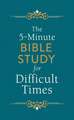 The 5-Minute Bible Study for Difficult Times