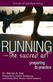 Running the Sacred Art: Preparing to Practice