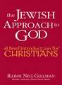 The Jewish Approach to God: A Brief Introduction for Christians