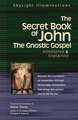 The Secret Book of John: The Gnostic Gospels Annotated & Explained