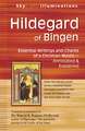 Hildegard of Bingen: Essential Writings and Chants of a Christian Mystic Annotated & Explained