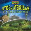 Sitios de Aterrizaje de Extraterrestres (Alien Landing Sites)