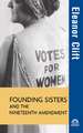 Founding Sisters and the Nineteenth Amendment