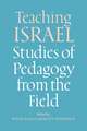 Teaching Israel – Studies of Pedagogy from the Field