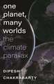 One Planet, Many Worlds: The Climate Parallax