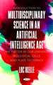 Introduction to Multidisciplinary Science in an Artificial-Intelligence Age: The Matter in our Universe, Biological Cells, and Plate Tectonics