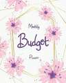 Monthly Budget Planner: Pink Floral 12 Month Budget Organizer Journal Notebook Finance Planner, Money Organizer, Debt Tracker