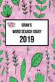 Gran's Word Search Diary 2019: Week to View with Space for Reminders and Notes Plus Weekly Word Search Puzzle