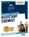 Assistant Chemist (C-32): Passbooks Study Guide Volume 32