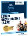 Senior Underwriting Clerk (C-2987): Passbooks Study Guide Volume 2987