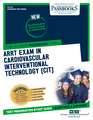 Arrt Examination in Cardiovascular-Interventional Technology (Cit) (Ats-117): Passbooks Study Guide Volume 117