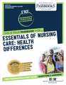 Essentials of Nursing Care: Health Differences (Rce-82): Passbooks Study Guide Volume 82