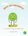 Why So Grumpy?