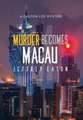 Murder Becomes Macau