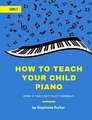 How To Teach Your Child Piano - Level 2: Even If You Can't Play Yourself