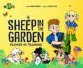 Farmer in Training: Sheep in the Garden