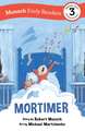 Mortimer Early Reader: (Munsch Early Reader)