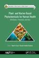 Plant- and Marine- Based Phytochemicals for Human Health: Attributes, Potential, and Use