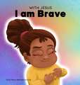 With Jesus I am brave