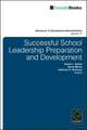 Successful School Leadership Preparation and Development