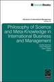 Philosophy of Science and Meta–Knowledge in International Business and Management